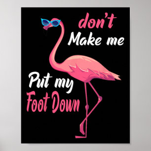 Pink Flamingo Don39t Make Me Put My Foot Down Summ Poster