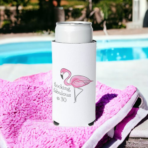 Pink Flamingo Flocking Fabulous at Thirty Seltzer Can Cooler