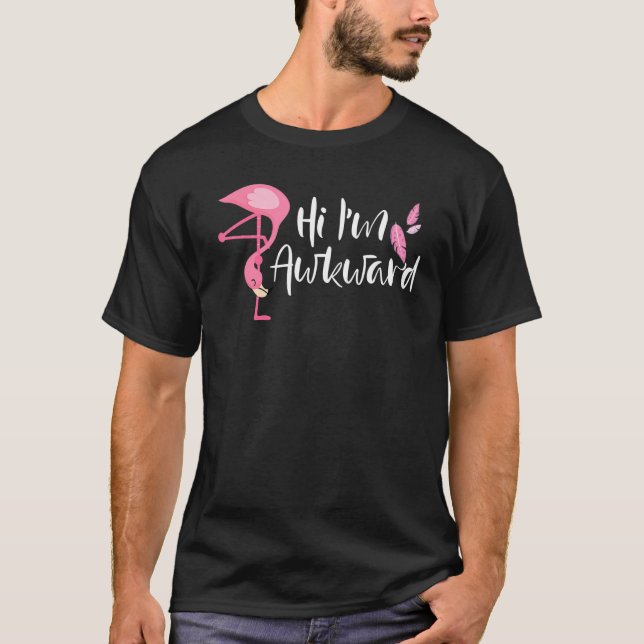 Pink Flamingo Hi I M Awkward T-Shirt (Front)
