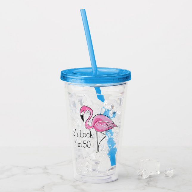 Pink Flamingo Oh Flock I'm 50 Acrylic Tumbler (Front Ice)
