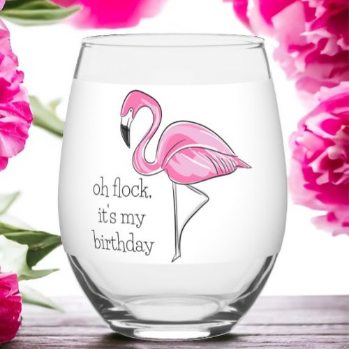 Pink Flamingo Oh Flock Its My Birthday Preppy Stemless Wine Glass