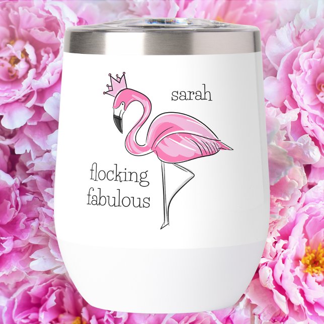 Pink Flamingo Pink Crown Flocking Fabulous Name Thermal Wine Tumbler (Creator Uploaded)