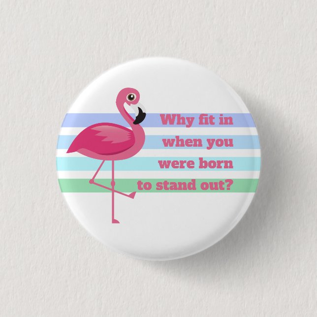 Pink Flamingo Stand Out Don't Fit Button (Front)