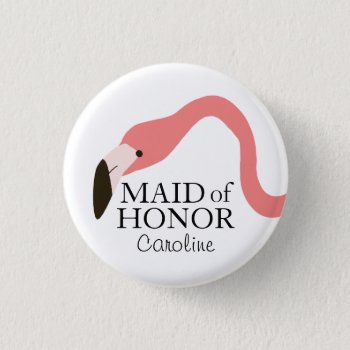 Pink Flamingo Whimsy Maid Of Honor Pinback Button by Oasis_Landing at Zazzle