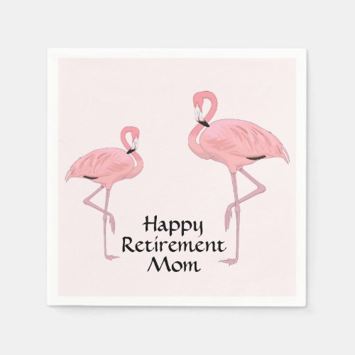Pink Flamingos Happy Retirement for Mother Napkins