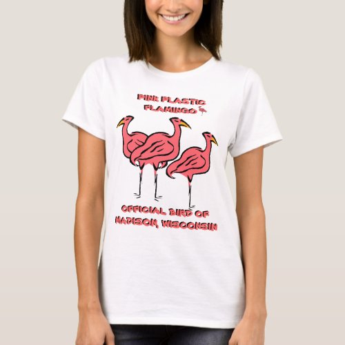 Pink Flamingos Shirt  Official Bird Madison Wisc
