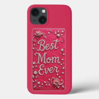Pink Floral Best Mom Ever iPhone Case