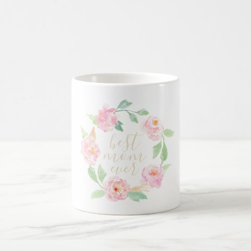 Pink Floral Best Mom Ever Mothers Day Gift Coffee Mug