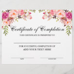 Pink Floral Certificate of Completion - Your Text<br><div class="desc">Professional,  Customizable,  Certificate of Completion. Great for classes,  training courses,  schools,  business courses and more. Personalize with your custom text. Elegant Watercolor Pink Blush Floral and botanical greenery.</div>