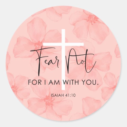 Pink Floral Fear Not Isaiah 4110 Bible Verse Classic Round Sticker
