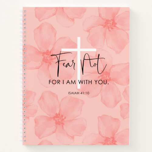 Pink Floral Fear Not Isaiah 4110 Bible Verse Notebook