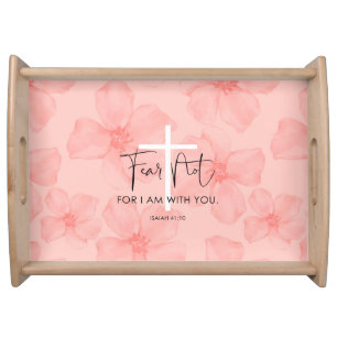 Pink Floral Fear Not Isaiah 41:10 Bible Verse Serving Tray