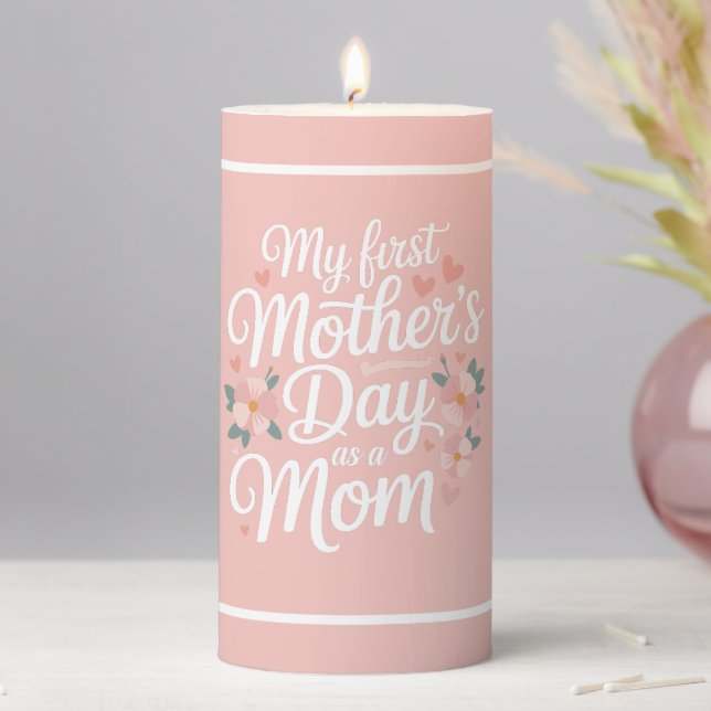 Pink Floral First Mother's Day  Pillar Candle (In Situ)