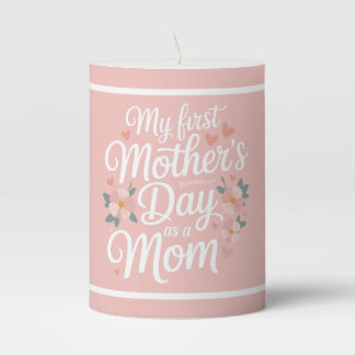 Pink Floral First Mother's Day  Pillar Candle