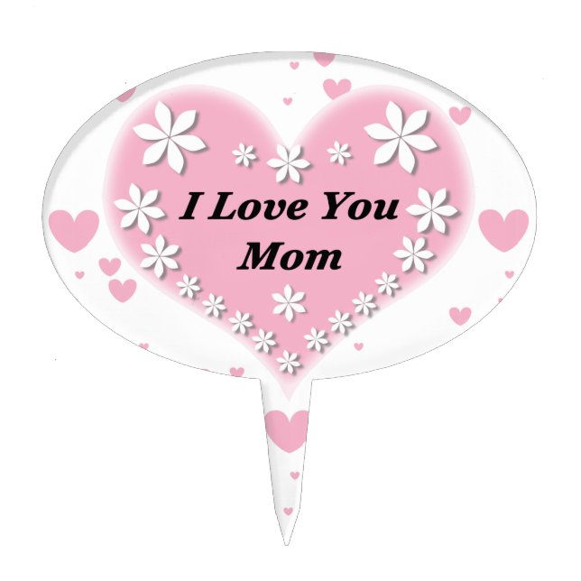 Pink Floral Heart I Love You Mom Cake Topper (Front)
