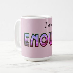 Pink Floral I Am Enough Typograph Digital Design Coffee Mug