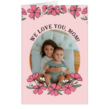 Pink Floral Mother's Day Photo Card by Paperpaperpaper at Zazzle
