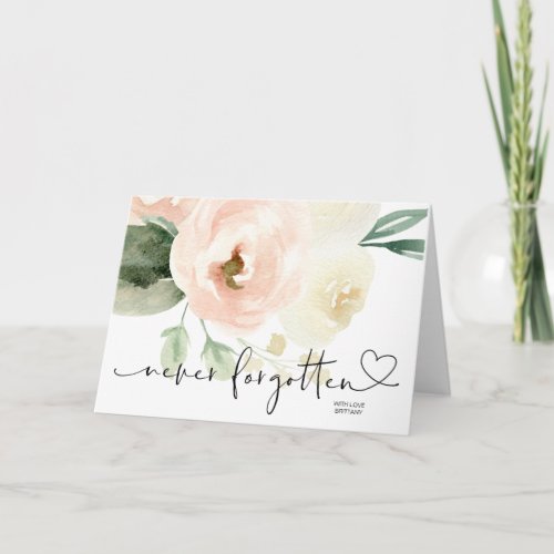Pink Floral Never Forgotten Condolence Sympathy Card