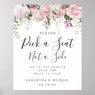 Pink Floral Pick A Seat Not A Side Wedding Sign