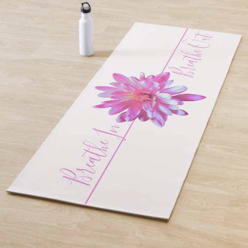 Pink floral Pink Daisy  _ breathe in  breathe out Yoga Mat