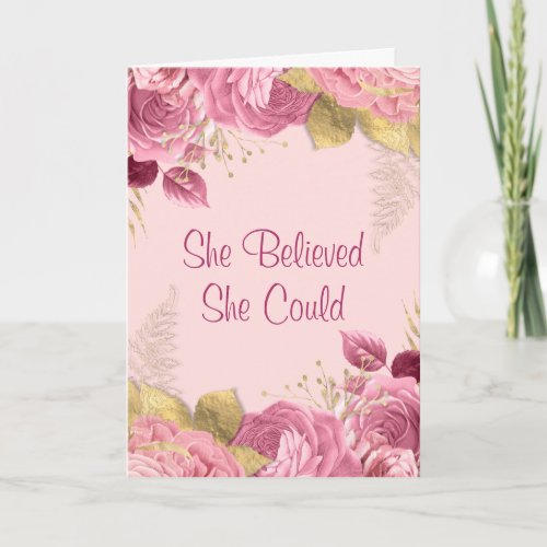 Pink Floral Rose She Believed She Could Card