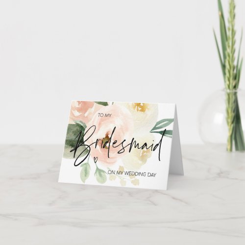 Pink Floral To My Bridesmaid On My Wedding Day Card