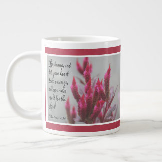 Pink floral, with verse from Psalm 31:24 Giant Coffee Mug