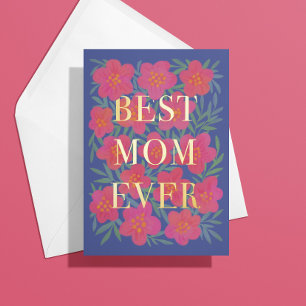 Pink Flower Overlap Best Mom Ever Foil Greeting Card