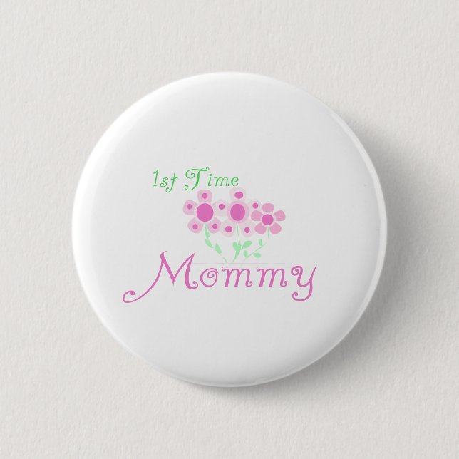 Pink Flowers 1st Time Mommy tshirts and Gifts Button (Front)