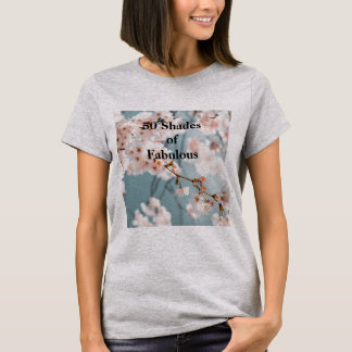 Pink Flowers 50 Shades of Fabulous Grey T-Shirt