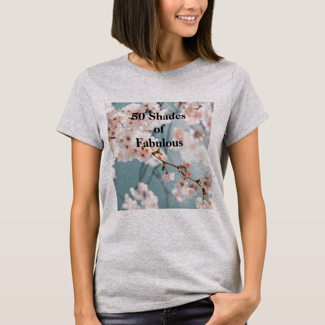 Pink Flowers 50 Shades of Fabulous Grey T-Shirt (Front)