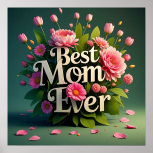 Pink Flowers Best Mom Ever Bouquet Poster