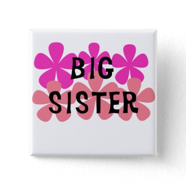 Pink Flowers Big Sister T-shirts and Gifts Pinback Button