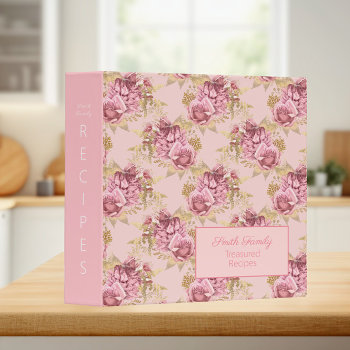 Pink Flowers Blush Gold Floral Family Recipe 3 Ring Binder by ALittleSticky at Zazzle
