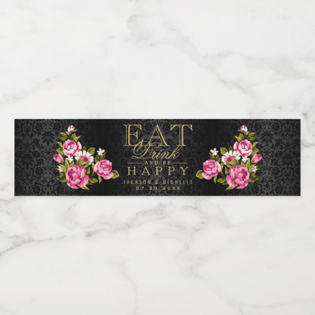 Pink Flowers - Eat, Drink and Be (Add Your Text) Water Bottle Label (Single Label)