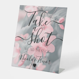 Pink Flowers Teal Calligraphy Take a Shot Pedestal Sign