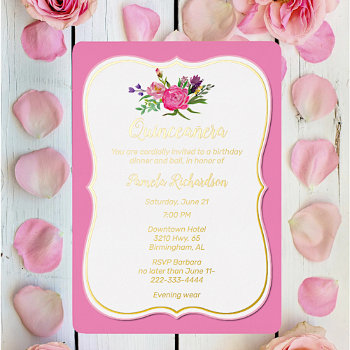 Pink Flowers With Foil Quinceañera Foil  Foil Invitation by DizzyDebbie at Zazzle