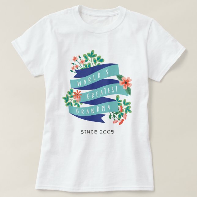 Pink Flowers World's Greatest Grandma Since Year T-Shirt (Design Front)