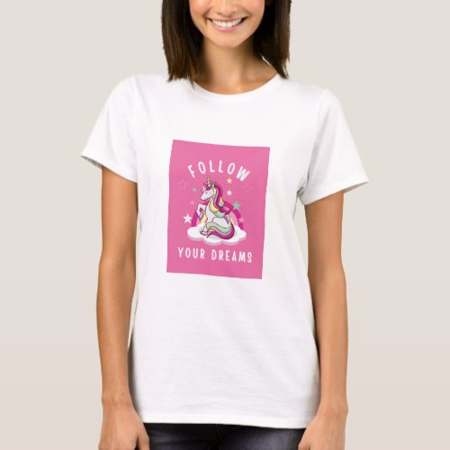 Pink follow your dreams unicorn T_Shirt