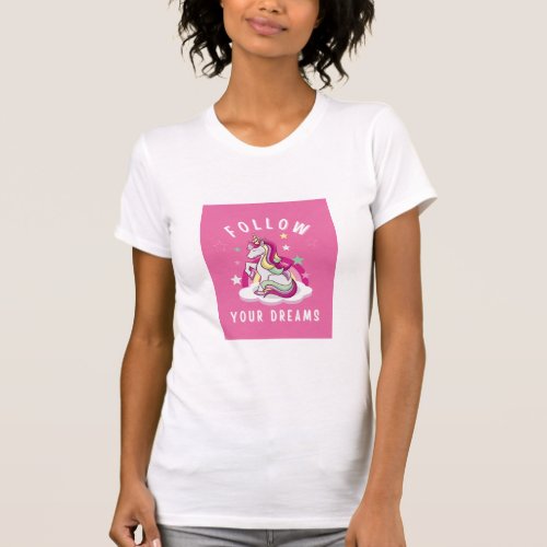 Pink follow your dreams unicorn T_Shirt