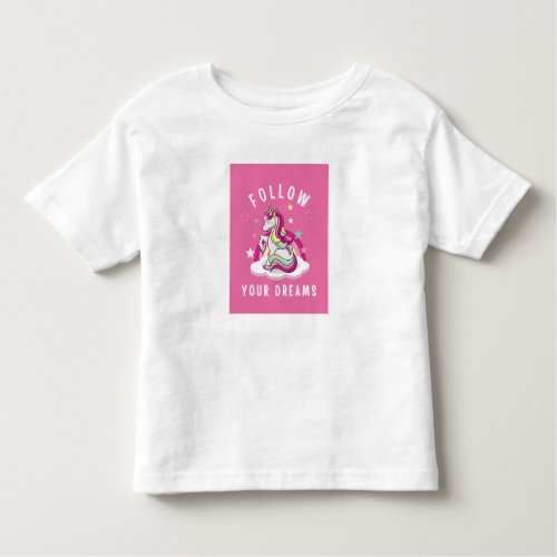 Pink follow your dreams unicorn toddler t_shirt