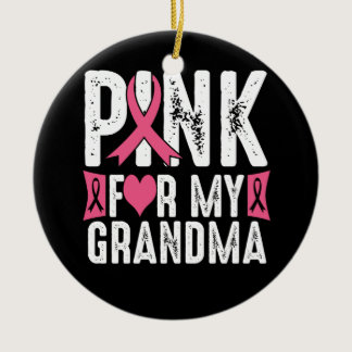 Pink For My Grandma Breast Cancer Awareness Ceramic Ornament