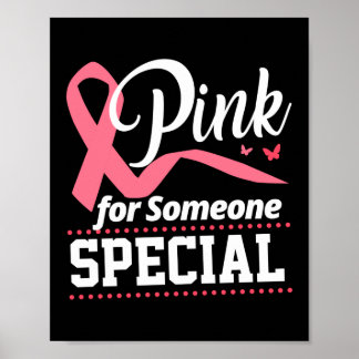 Pink For Someone Special Breast Cancer Poster