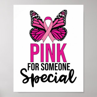 Pink For Someone Special Breast Cancer Poster