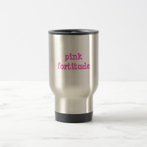 Pink Fortitude Travel Mug