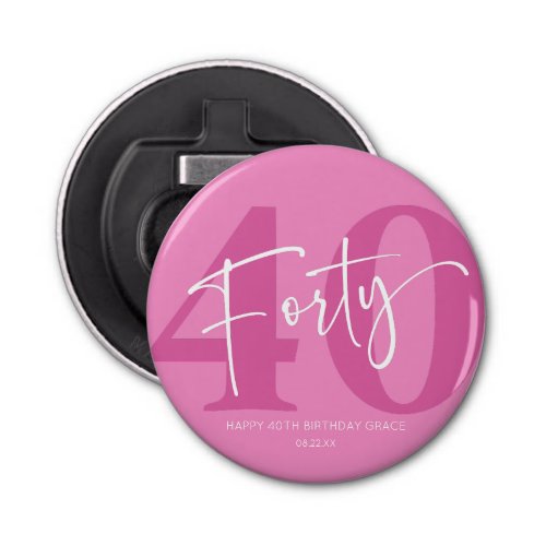 Pink Forty 40th Fortieth Birthday Party Gift Bottle Opener