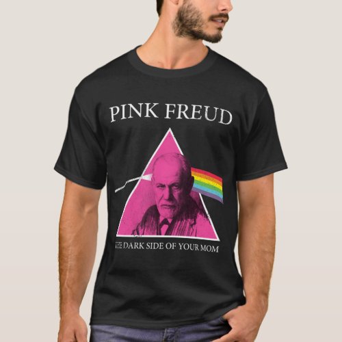 Pink Freud Dark Side Of Your Mom   T_Shirt