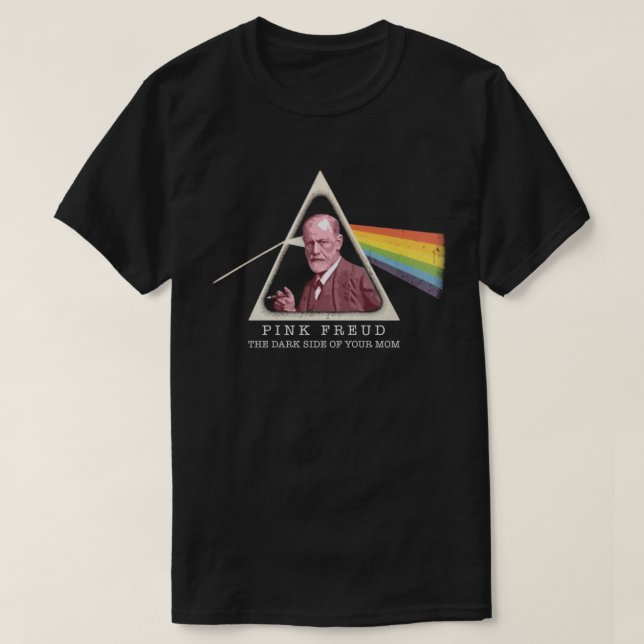 Pink Freud Dark Side Of Your Mom T-Shirt (Design Front)