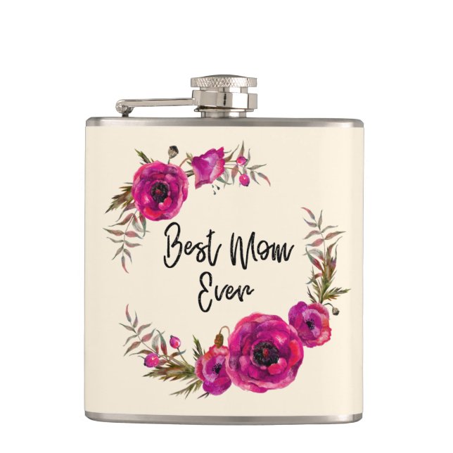 Pink Fuchsia Floral Poppies Wreath Best Mom Ever Flask (Front)