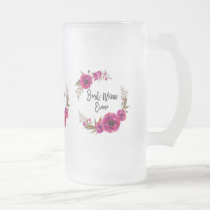 Pink Fuchsia Floral Poppies Wreath Best Mom Ever Frosted Glass Beer Mug